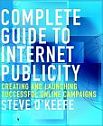 Complete Guide to Internet Publicity: Creating and Launching Successful Online Campaigns